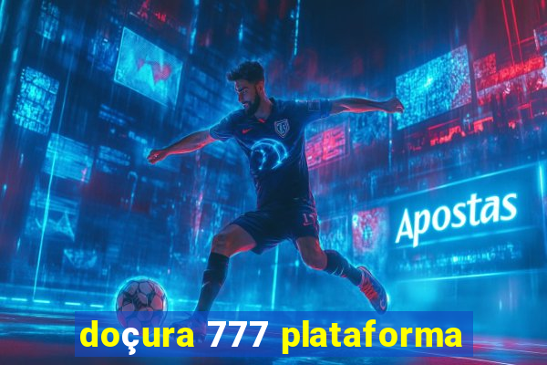 doçura 777 plataforma